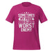 Sometimes My Pride Is My Worst Enemy T-Shirt Design