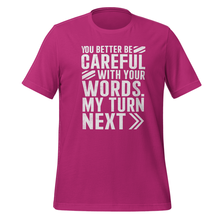 You Better Be Careful T-shirt