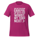 You Better Be Careful T-shirt