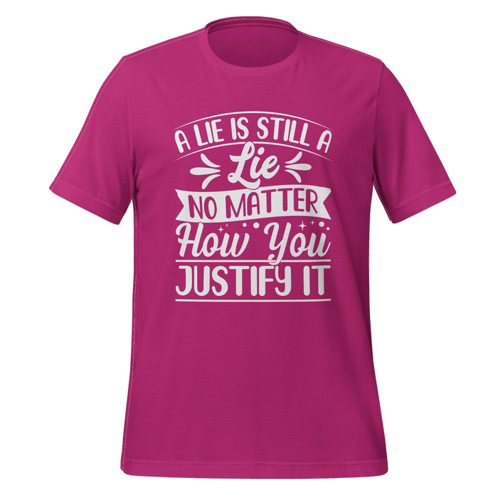 A Lie Is Still A Lie T-shirt