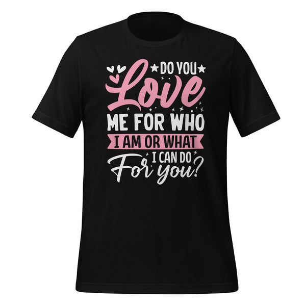 Do You Love Me T-Shirt Design - BR Fashions LLC