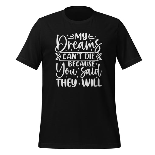 My Dreams Can't Die T-Shirt Design - BR Fashions LLC