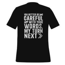 You Better Be Careful T-shirt