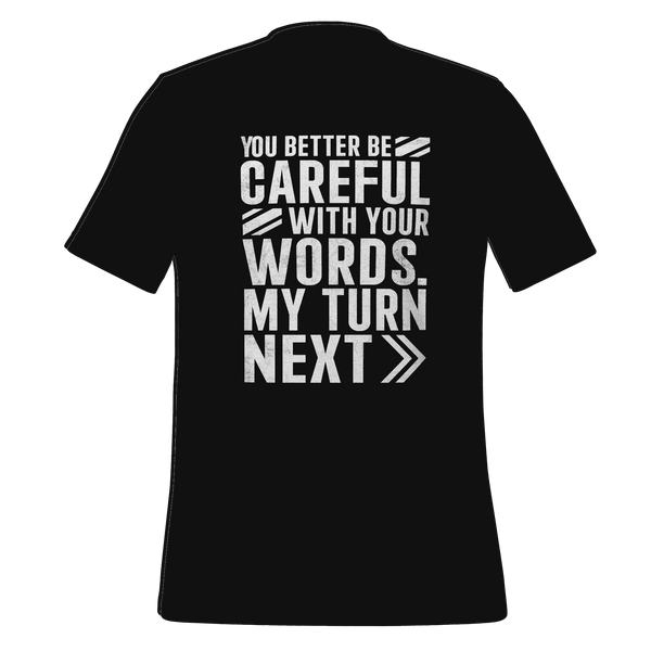 You Better Be Careful T-shirt