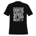 You Better Be Careful T-shirt
