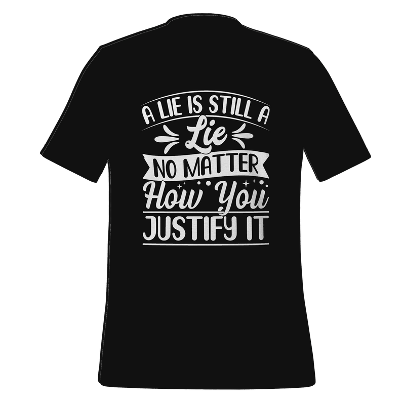 A Lie Is Still A Lie T-shirt