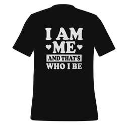 I Am Me T-shirt