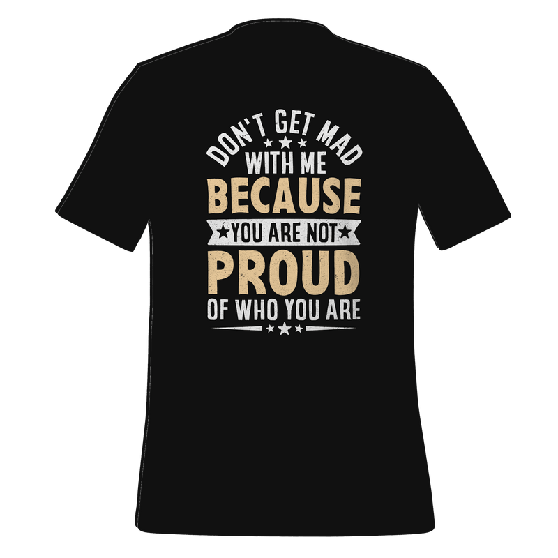 Don't Get Mad T-shirt