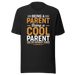 Being A Cool Parent T-shirt