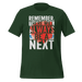Remember! There Will Always Be A Next T-shirt