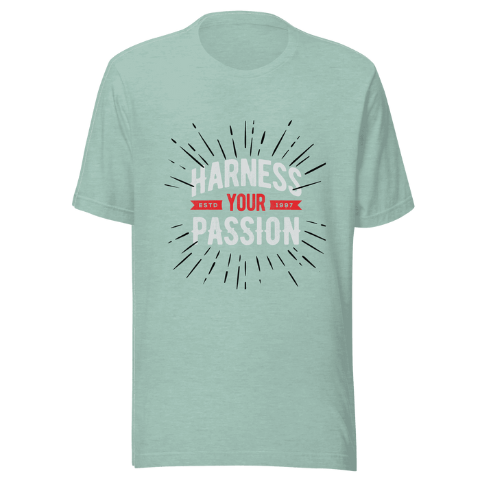 Harness Your Passion T-shirt