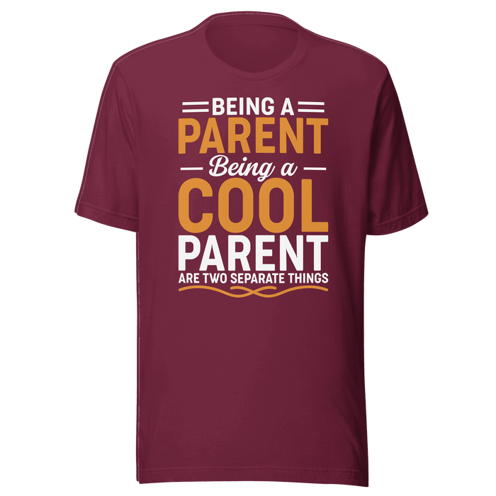 Being A Cool Parent T-shirt