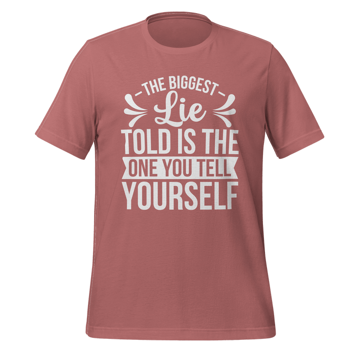 The Biggest Lie Told T-shirt