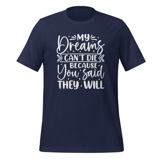 My Dreams Can't Die T-Shirt Design - BR Fashions LLC
