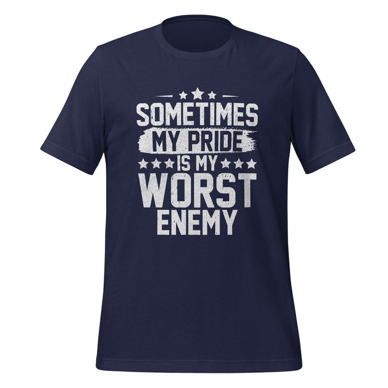 Sometimes My Pride Is My Worst Enemy T-Shirt Design