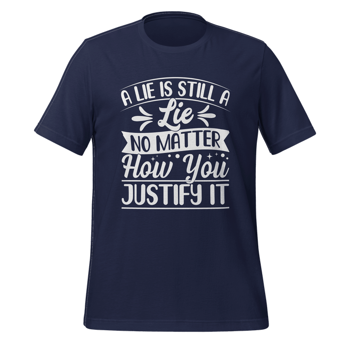 A Lie Is Still A Lie T-shirt