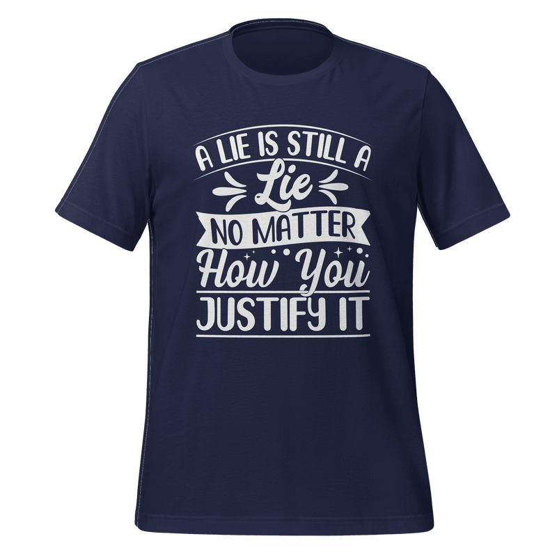 A Lie Is Still A Lie T-shirt