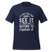 It's Better That You See It T-shirt