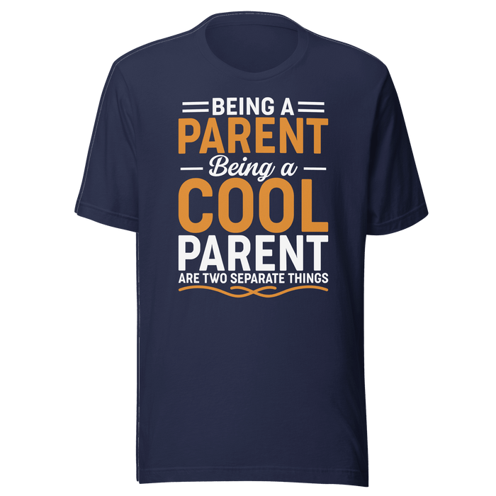 Being A Cool Parent T-shirt