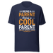 Being A Cool Parent T-shirt