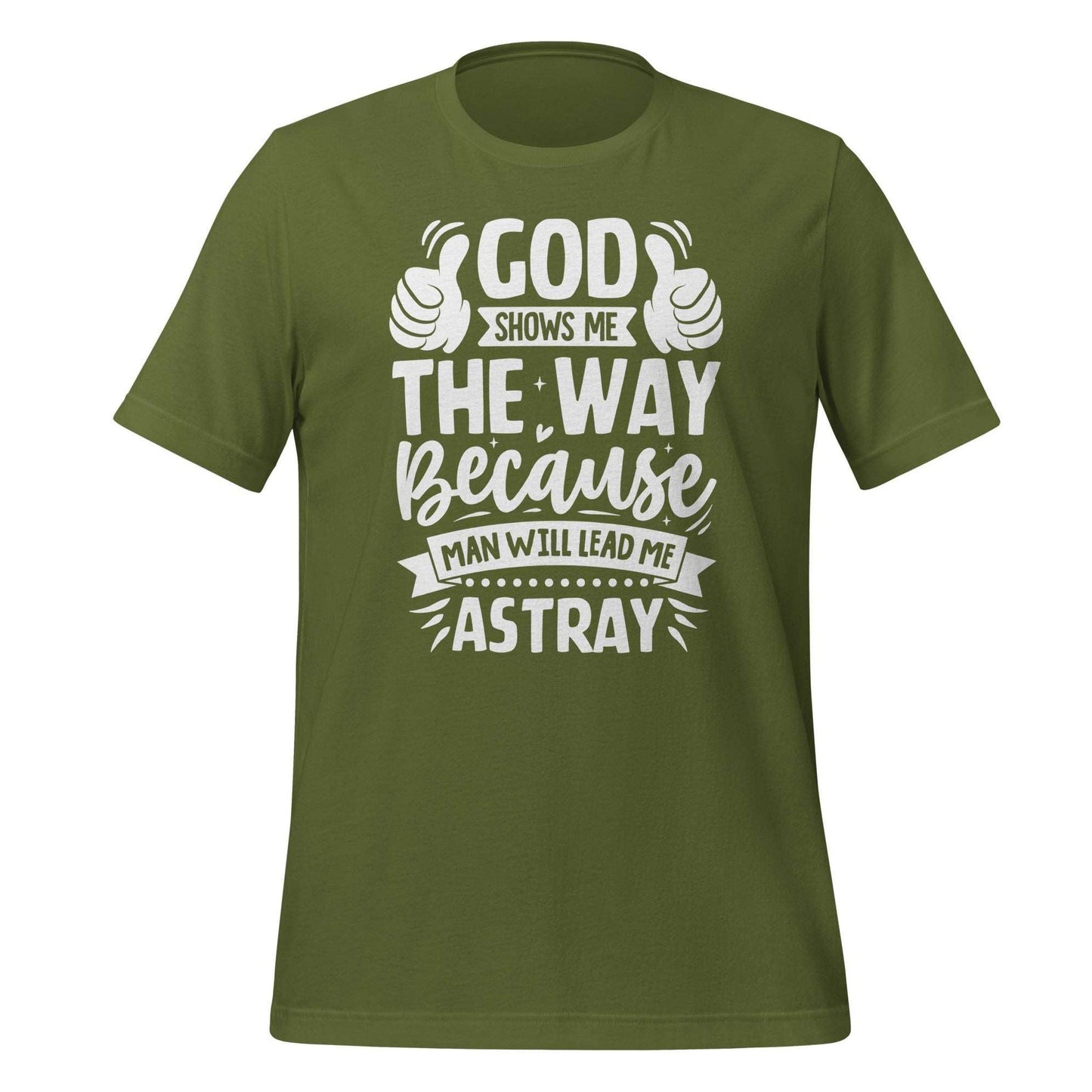 God Shows Me the Way T-shirt