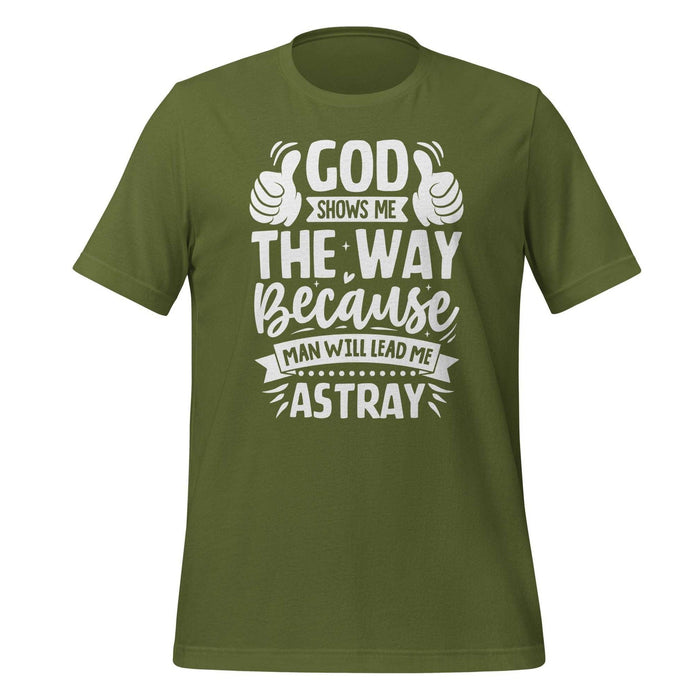 God Shows Me the Way T-shirt