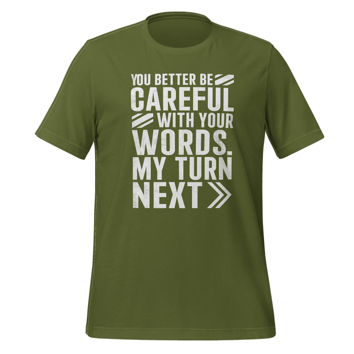 You Better Be Careful T-shirt