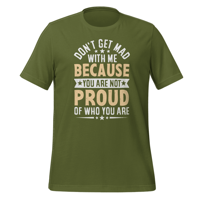 Don't Get Mad T-shirt