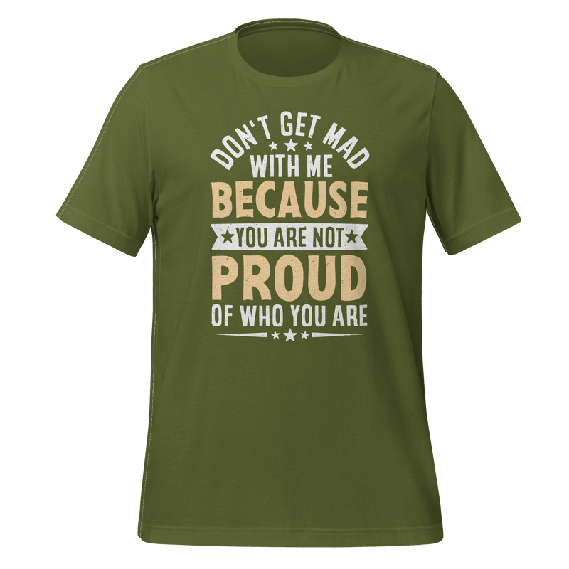 Don't Get Mad T-shirt