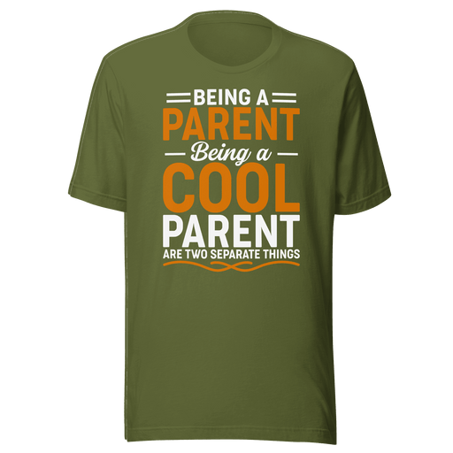 Being A Cool Parent T-shirt