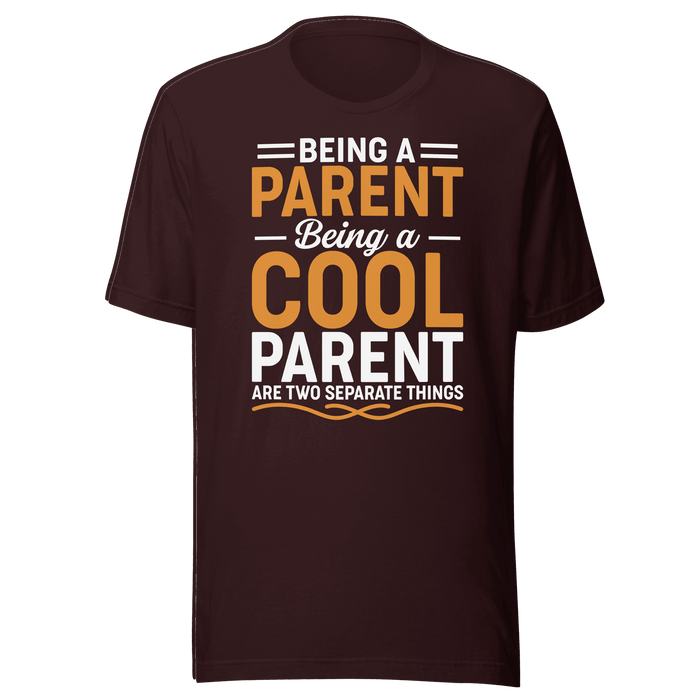 Being A Cool Parent T-shirt