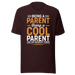 Being A Cool Parent T-shirt
