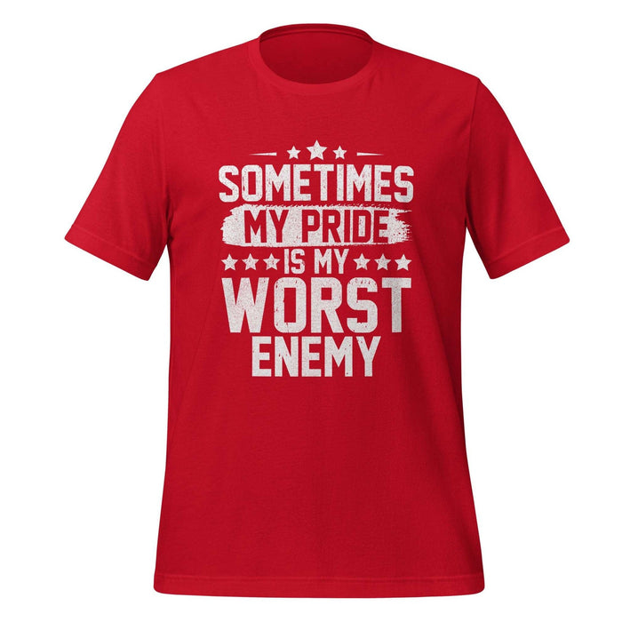 Sometimes My Pride Is My Worst Enemy T-Shirt Design