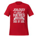 Jealousy and Hatred Goes Side by Side T-shirt