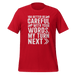 You Better Be Careful T-shirt