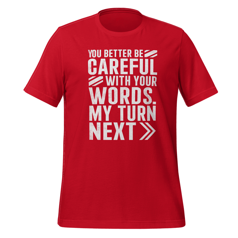 You Better Be Careful T-shirt