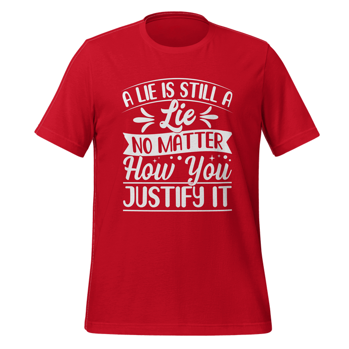 A Lie Is Still A Lie T-shirt