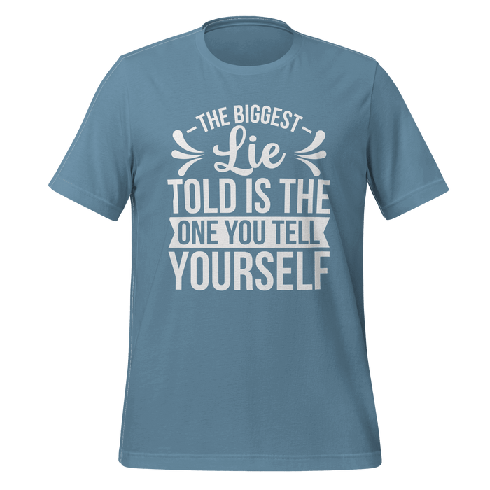 The Biggest Lie Told T-shirt