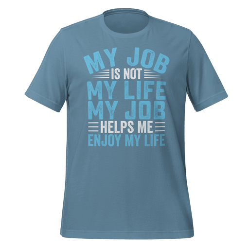 My Job Is Not My Life T-shirt