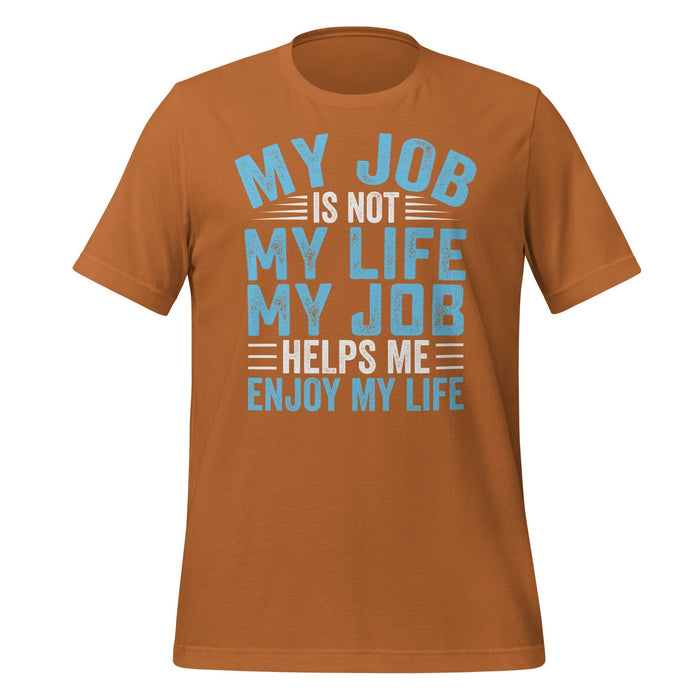My Job Is Not My Life T-shirt