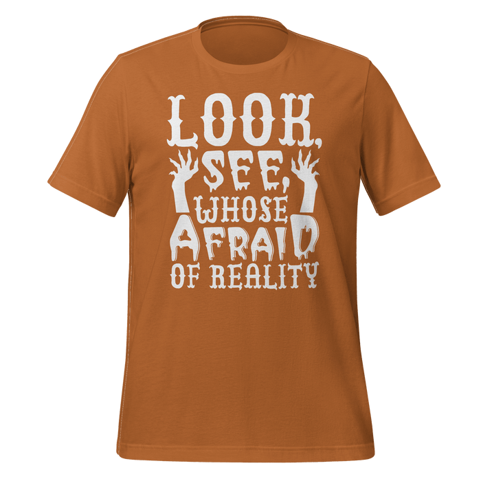 Whose Afraid Of Reality T-shirt