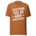 Everything You Do Have Consequences T-shirt