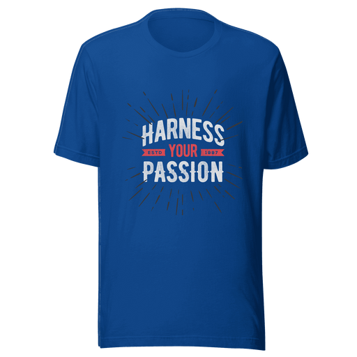 Harness Your Passion T-shirt